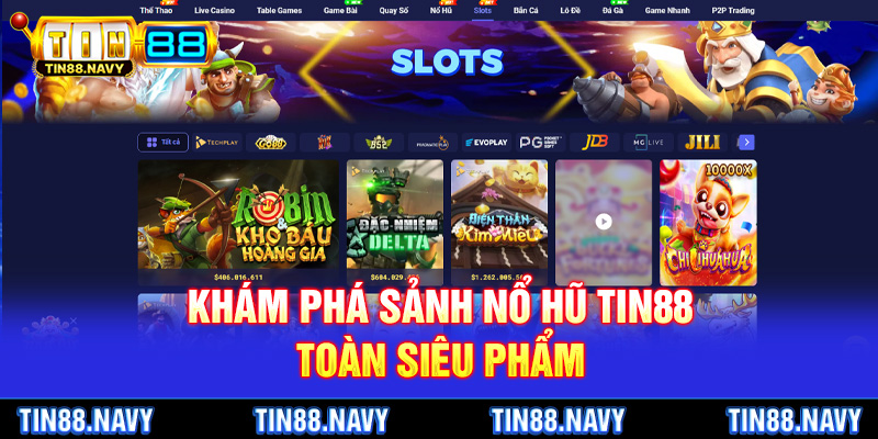 Khám phá sảnh nổ hũ Tin88 toàn siêu phẩm